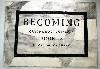 Becoming, Gundaroo Common: Lines of Enquiry